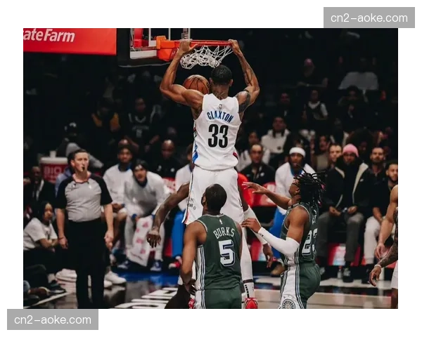 篮网阵容相对完整克拉克斯顿缺阵但核心框架保留 篮网阵容相对完整克拉克斯顿缺阵但核心框架保留